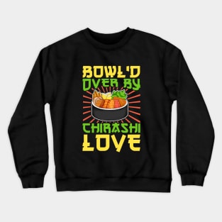 Sushi - Love for Chirashi Crewneck Sweatshirt